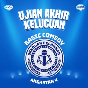 Ujian Akhir Kelucuan (UAK) - Sekolah Pecahkan Basic Comedy Batch 4